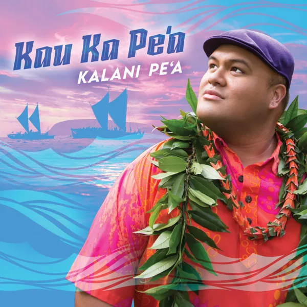 Aahu Poli'ahu — Kalani Pe'a