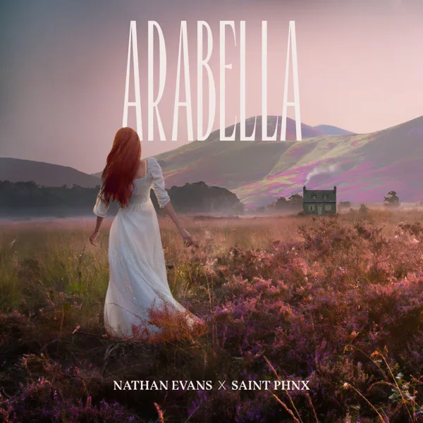 Arabella — Nathan Evans & SAINT PHNX