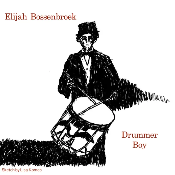 Elijah Bossenbroek Drummer Boy — Elijah Bossenbroek