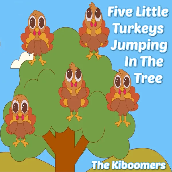 Five Little Turkeys Jumping in the Tree — The Kiboomers