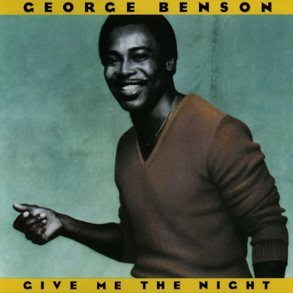 Give Me the Night — George Benson