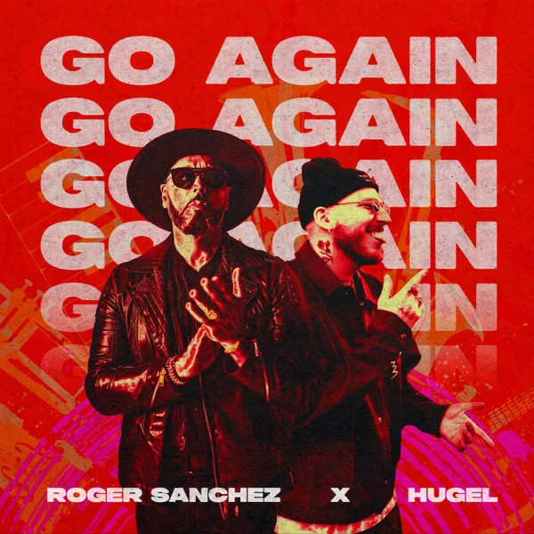 Go Again — Roger Sanchez & HUGEL