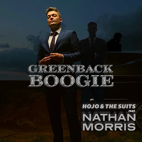 Greenback Boogie (feat. Nathan Morris) — Hojo & The Suits