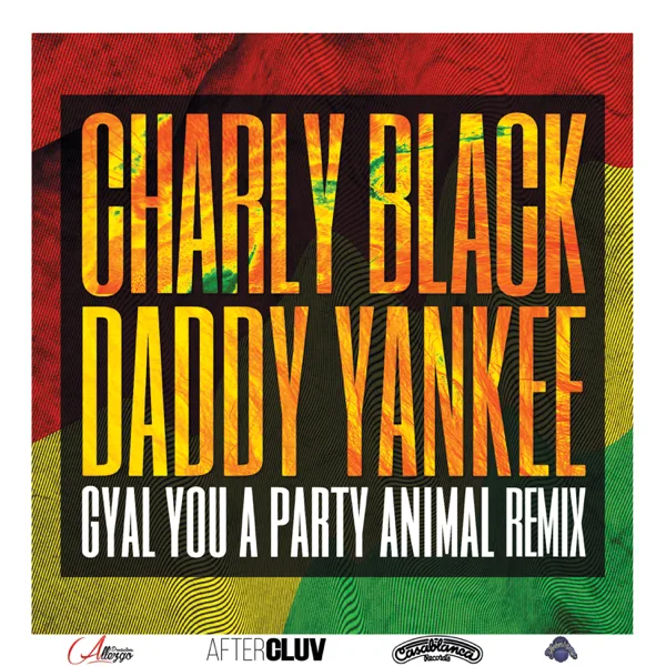 Gyal You a Party Animal (feat. Daddy Yankee) [Remix] — Charly Black