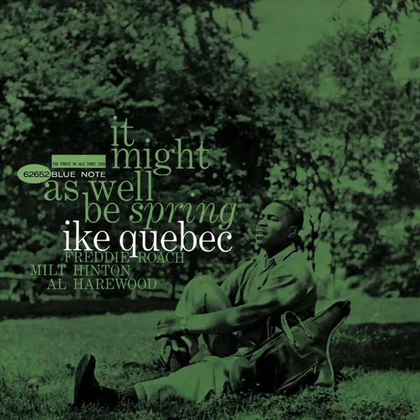It Might As Well Be Spring — Ike Quebec