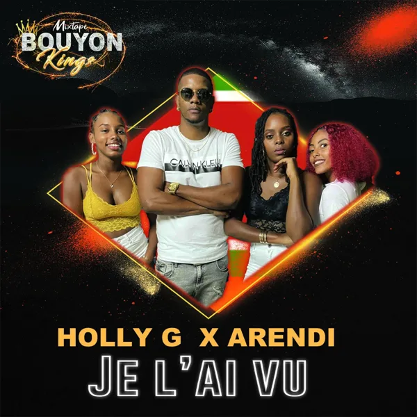 Je l'ai vu (feat. Arendi) [Bouyon Kings Mixtape] — HollyG