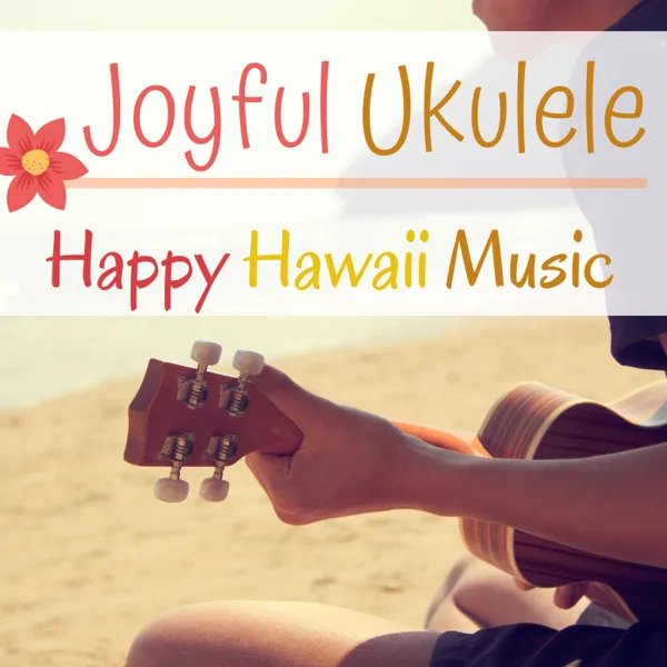 Joyful Ukulele — Best Hawaiian Luau
