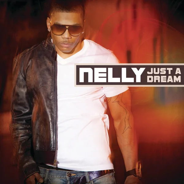 Just a Dream — Nelly
