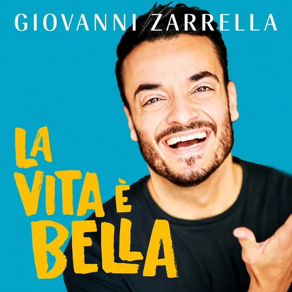 La vita è bella — Giovanni Zarrella