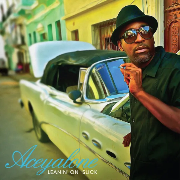 Leanin' on Slick — Aceyalone