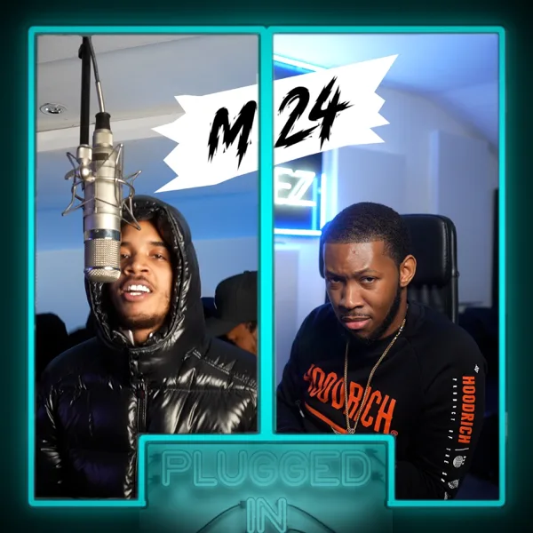 M24 x Fumez the Engineer - Plugged In — Fumez The Engineer & M24