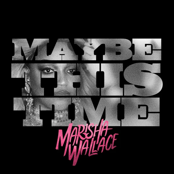 Maybe This Time (Live) — Marisha Wallace