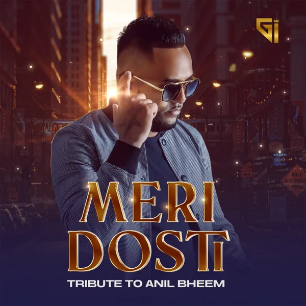Meri Dosti: Tribute to Anil Bheem — G.I