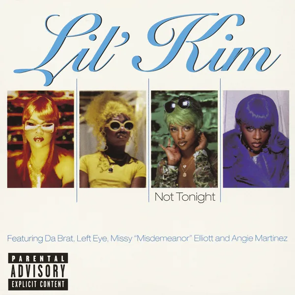 Not Tonight (feat. Da Brat, Left Eye, Missy "Misdemeanor" Elliott & Angie Martinez) [Remix] — Lil' Kim