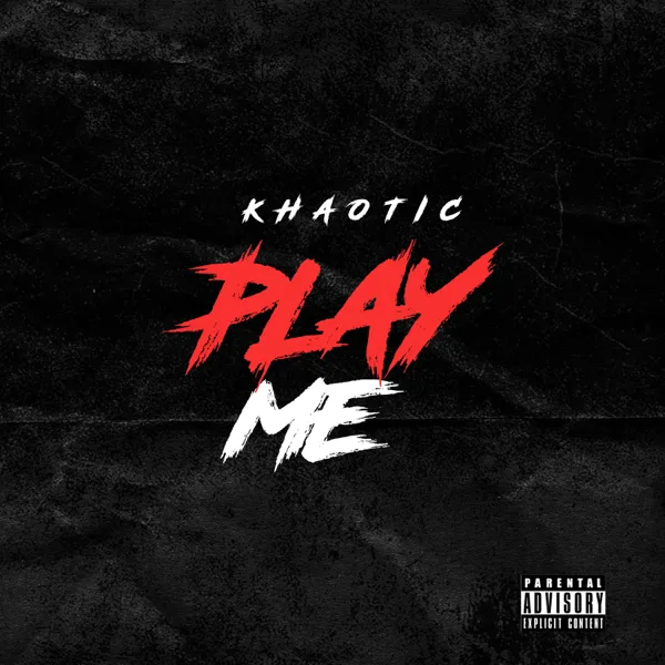 Play Me — Khaotic