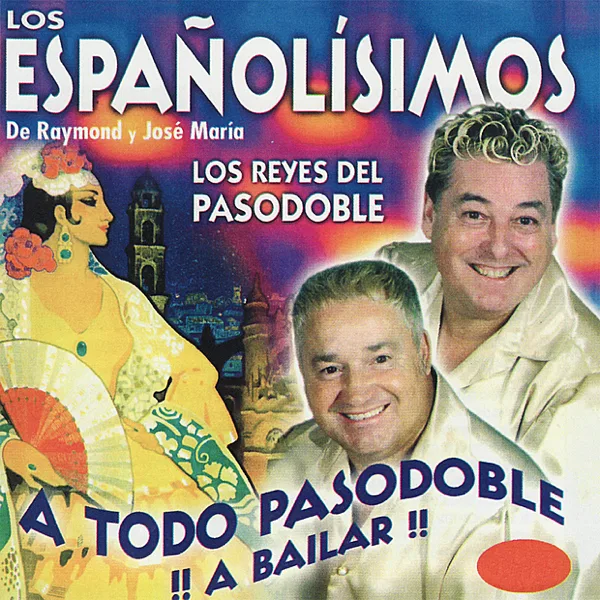 Popurri Pasodobles: La Campanera / Cocidito Madrileno / Yo Soy Espana / La Luna y el Toro / La Perrita Pequinesa / El Relicario / La Zarzamora / PenaPenitaPena / Manolo de Mis Amores / Cantame un Pasodoble Espanol — Los Españolisimos