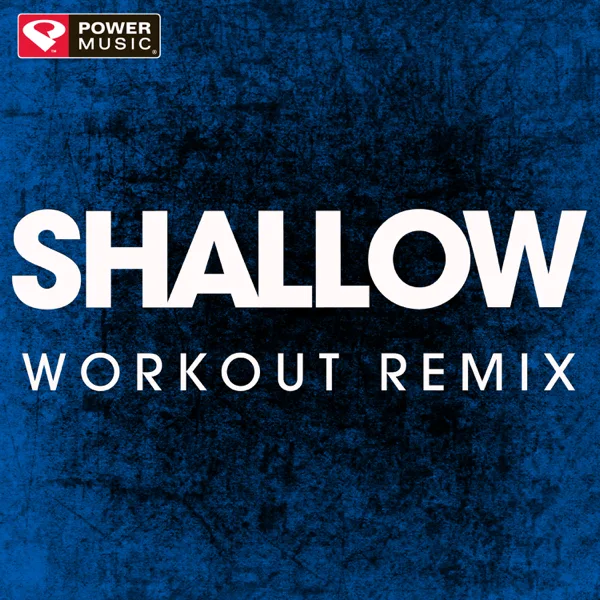 Shallow (Workout Remix) — Power Music Workout