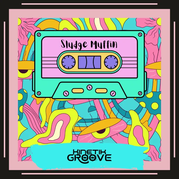 Sludge Muffin — Kinetik Groove
