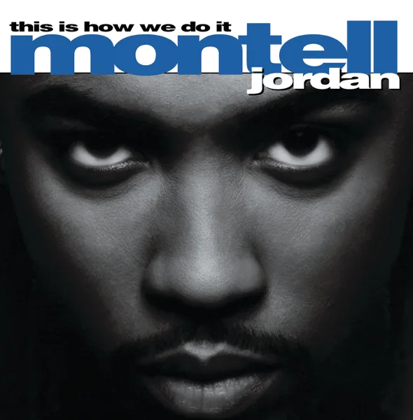 This Is How We Do It — Montell Jordan