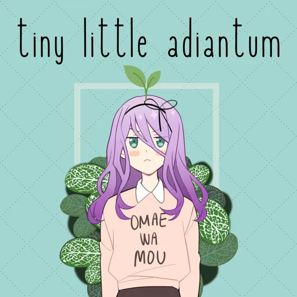 Tiny Little Adiantum - Omae wa Mou — Rainych