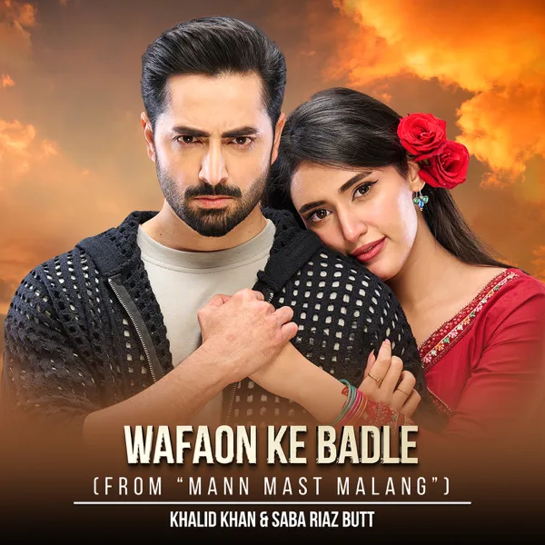 Wafaon Ke Badle (From ‘Mann Mast Malang’) — Khalid Khan & Saba Riaz Butt