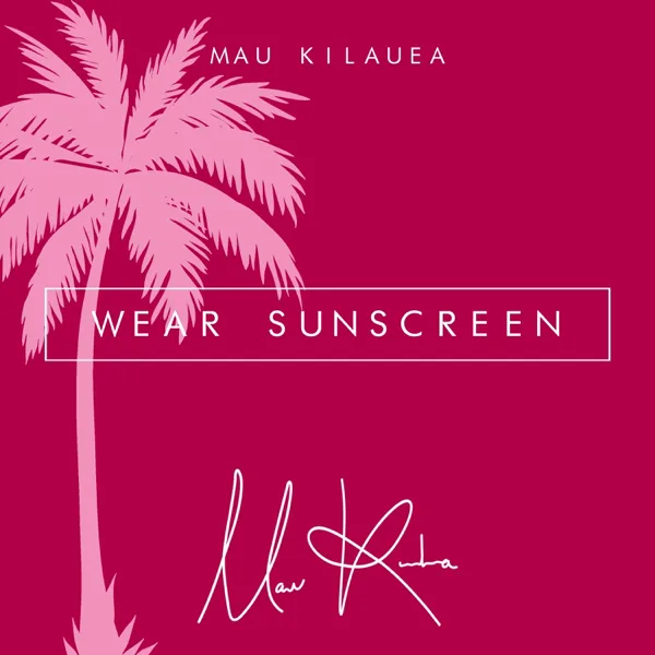 Wear Sunscreen — Mau Kilauea